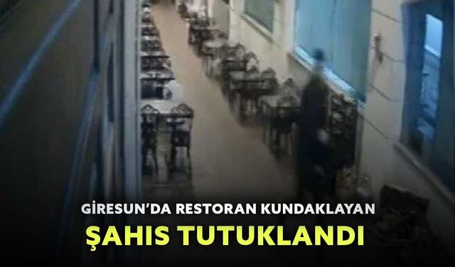 Giresun’da restoran kundaklayan şahıs tutuklandı