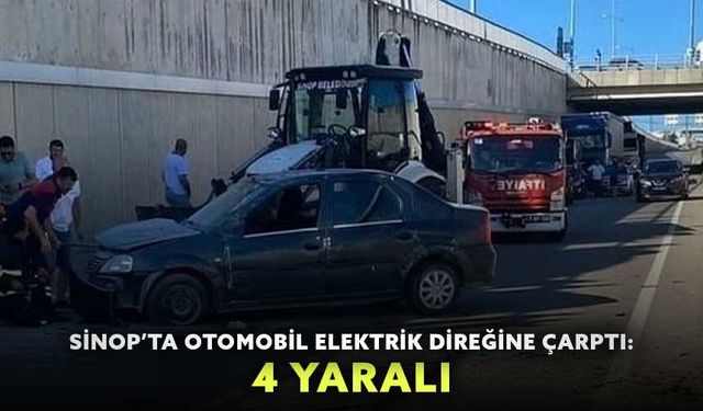 Sinop’ta otomobil elektrik direğine çarptı: 4 yaralı
