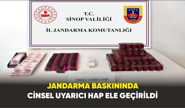 Sinop'ta baskında cinsel uyarıcı hap ele geçirildi: 1 gözaltı