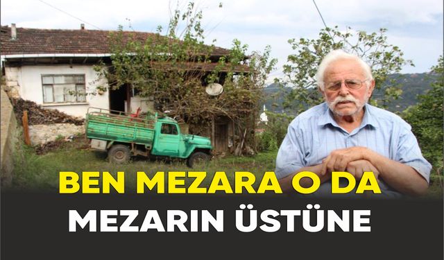 93 yaşındaki Dursun Dede’nin ilginç vasiyiet