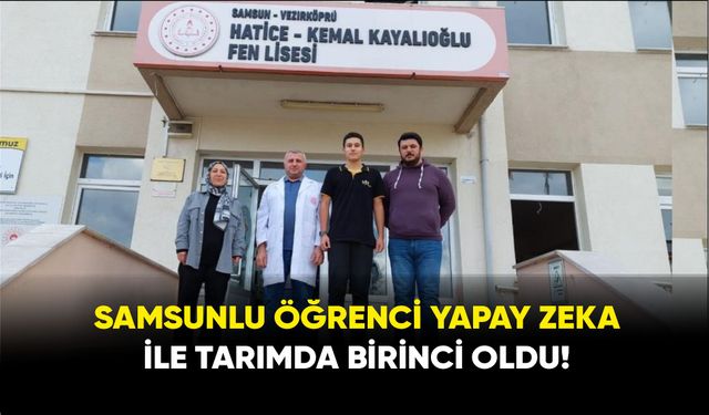 Samsunlu Lise Öğrencisi Fahrettin Altun, Yapay Zeka ile Tarımda Çığır Açtı
