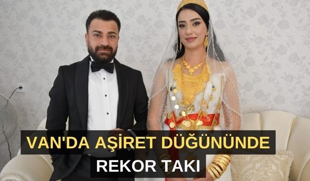 Van’da aşiret düğününde geline 4 kilo altın, damada 10 milyon TL takıldı
