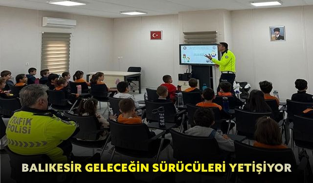 Balıkesir’de geleceğin sürücüleri yetişiyor
