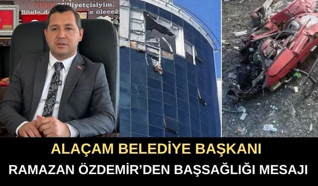 Alaçam Belediye Başkanı Ramazan Özdemir’den Başsağlığı Mesajı