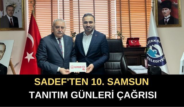 SADEF'ten "10. Samsun Tanıtım Günleri" çağrısı