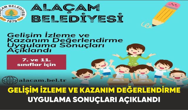 Gelişim izleme ve kazanım değerlendirme uygulama sonuçları açıklandı