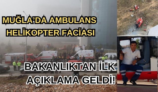 Muğla’da Ambulans Helikopter Faciası: 4 Can Kaybı, Bakan Memişoğlu'ndan İlk Açıklama!
