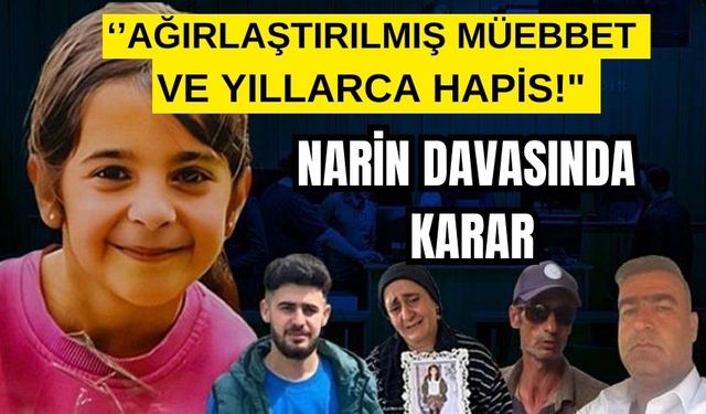 "Narin Davasında Karar: Ağırlaştırılmış Müebbet ve Yıllarca Hapis!"