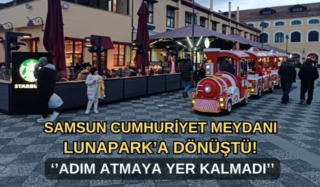 Samsun Cumhuriyet Meydanı Lunapark’a Dönüştü! Adım Atacak Yer Kalmadı