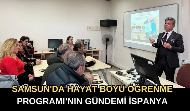 Samsun'da Hayat Boyu Öğrenme Programı’nın Gündemi: İspanya