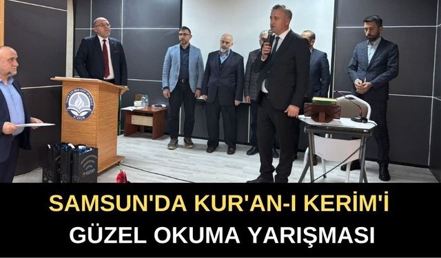 Samsun'da Kur'an-ı Kerim Yarışmasında Ödüller Sahiplerini Buldu