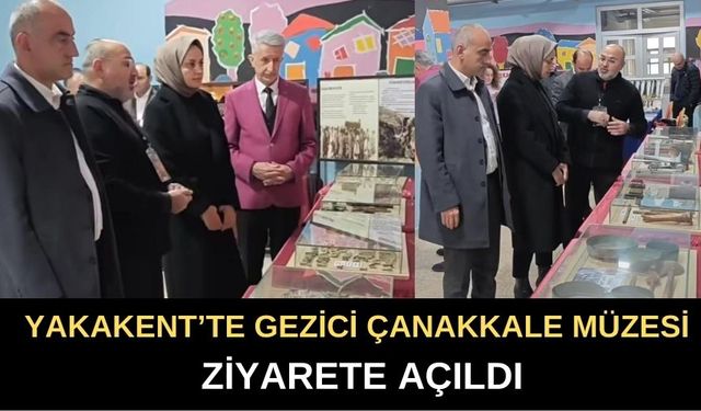 Yakakent’te Gezici Çanakkale Müzesi Ziyarete Açıldı