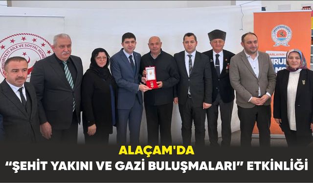 Alaçam'da “Şehit Yakını ve Gazi Buluşmaları” etkinliği