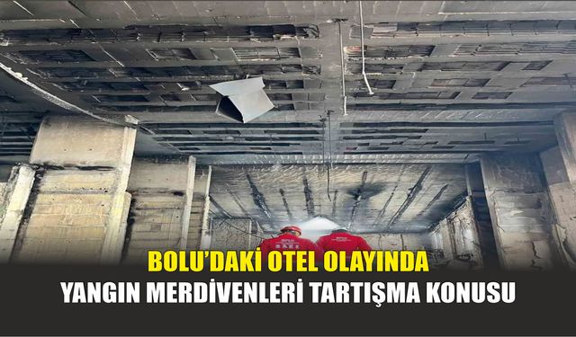 Bolu’daki Otel Olayında Yangın Merdivenleri Tartışma Konusu