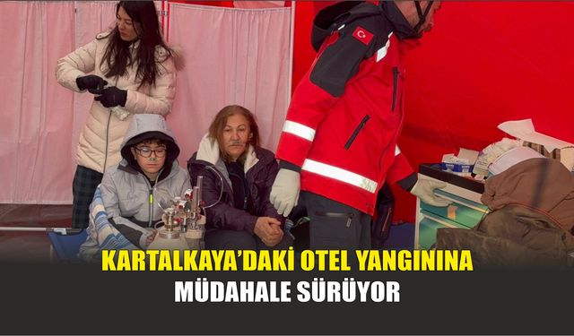 Kartalkaya’daki Otel Yangınına Müdahale Sürüyor