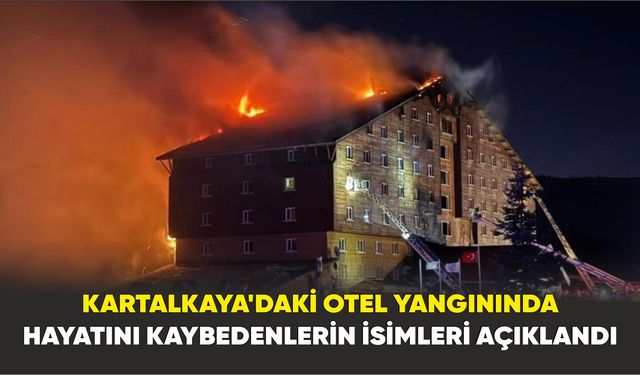 Kartalkaya'daki Otel Yangınında Hayatını Kaybedenlerin İsimleri Açıklandı: 78 Can Kaybı