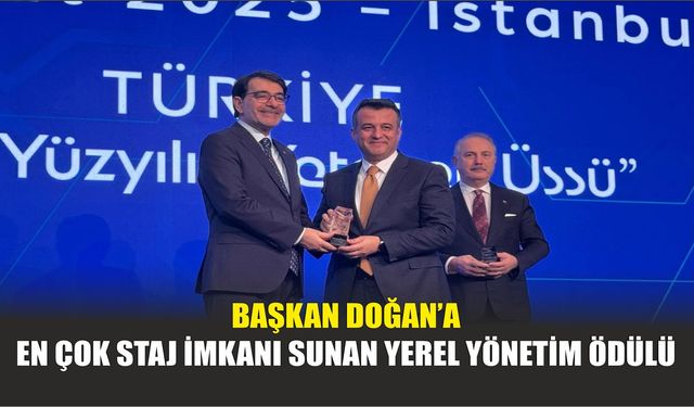 Başkan Doğan’a En Çok Staj İmkanı Sunan Yerel Yönetim Ödülü