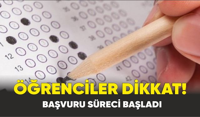 Öğrenciler Dikkat! Başvuru süreci başladı