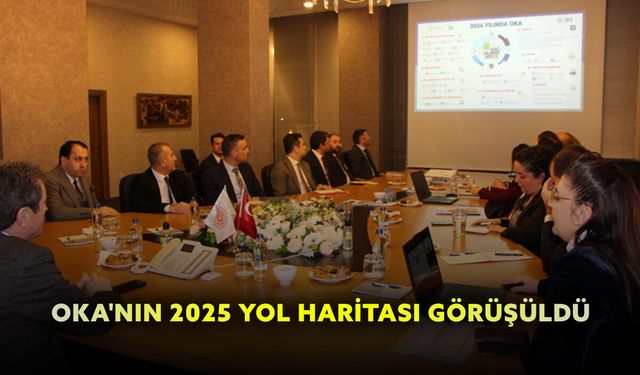 OKA'nın 2025 Yol Haritası Görüşüldü