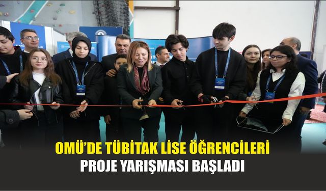 OMÜ’de TÜBİTAK Lise Öğrencileri Proje Yarışması Başladı