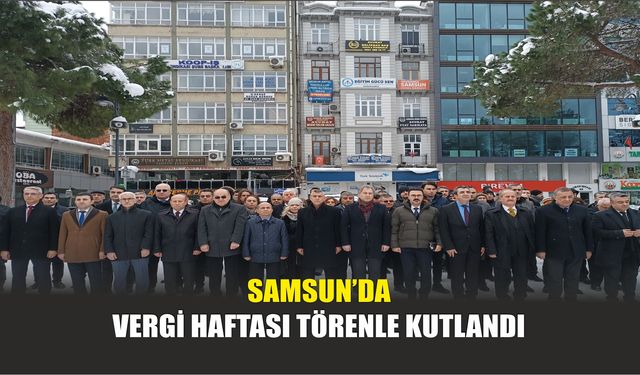 Samsun’da Vergi Haftası Törenle Kutlandı