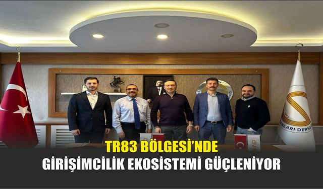 TR83 Bölgesi’nde Girişimcilik Ekosistemi Güçleniyor