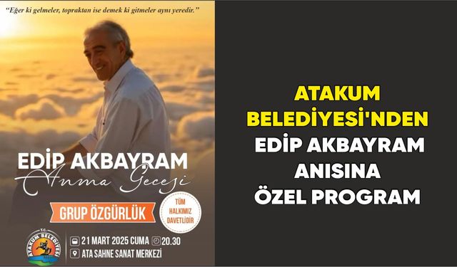 Atakum Belediyesi’nden Edip Akbayram anısına özel program