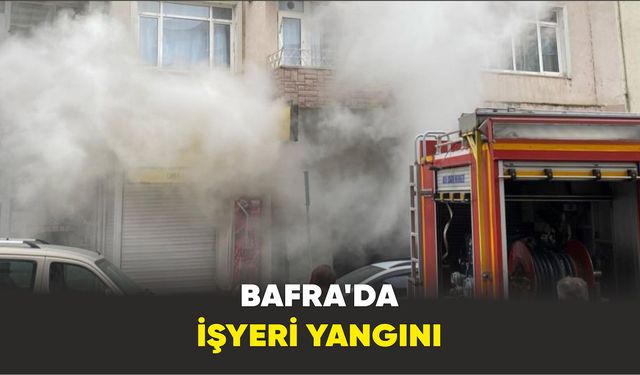Bafra’da işyeri yangını: Büyük çapta maddi zarar oluştu