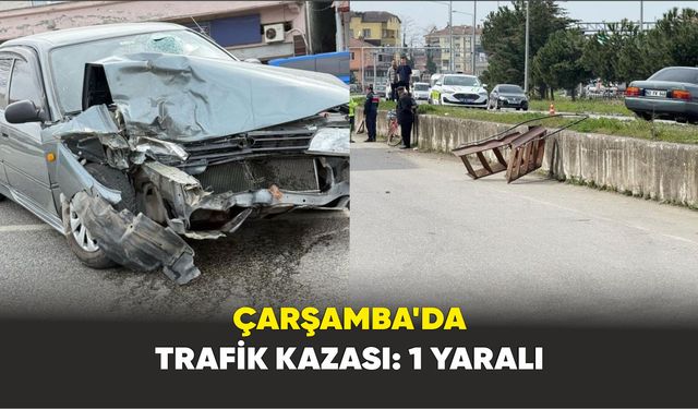 Çarşamba’da trafik kazası: 1 yaralı