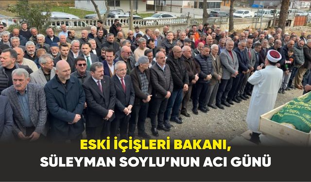 Eski İçişleri Bakanı, Süleyman Soylu’nun acı günü