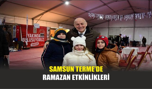 Samsun Terme’de Ramazan Etkinlikleri
