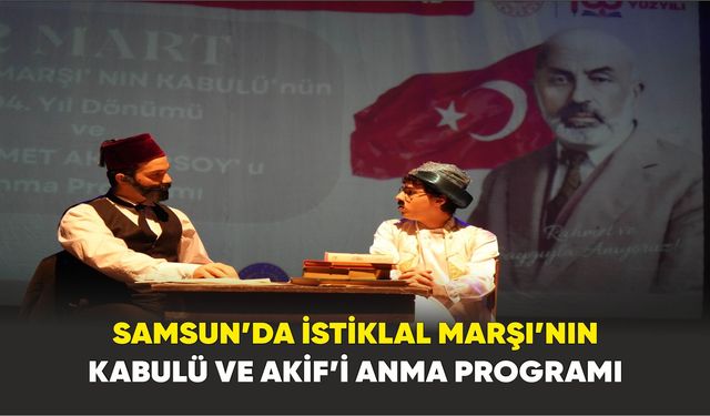 Samsun’da İstiklal Marşı’nın kabulü ve Akif’i anma programı