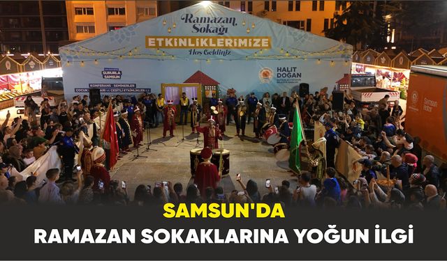Samsun'da "Ramazan Sokakları"na yoğun ilgi