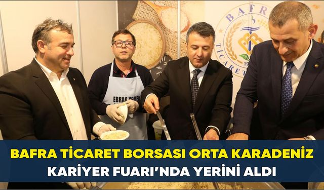Bafra Ticaret Borsası Orta Karadeniz Kariyer Fuarı’nda Yerini Aldı
