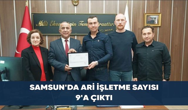 Samsun’da ari işletme sayısı 9’a çıktı