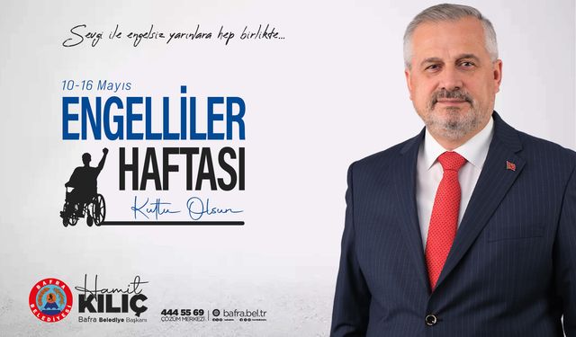 Başkan Kılıç’ın Engelliler Haftası Mesajı