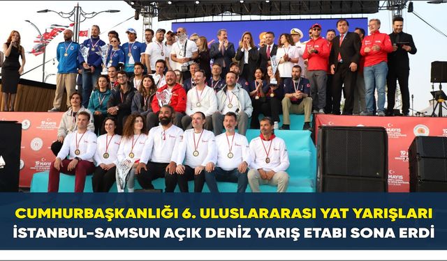 Cumhurbaşkanlığı 6. Uluslararası Yat Yarışları İstanbul-Samsun Açık Deniz Yarış Etabı sona erdi