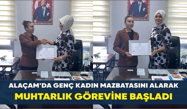 Alaçam'da Genç Kadın Mazbatasını Alarak Muhtarlık Görevine başladı