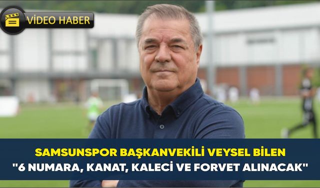 Veysel Bilen: "Transferleri kamp öncesinde takıma kazandırmak istiyoruz"