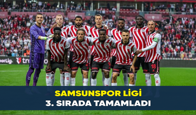 Samsunspor ligi 3. sırada tamamladı