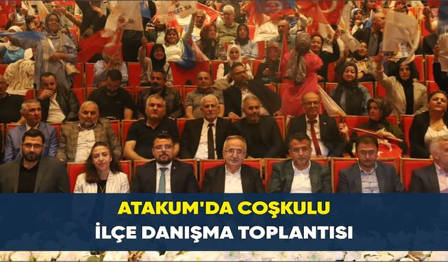 Atakum'da Coşkulu İlçe Danışma Toplantısı