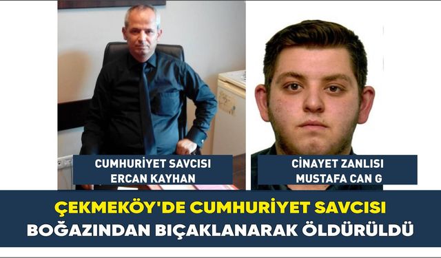 Çekmeköy’de Cumhuriyet Savcısı boğazından bıçaklanarak öldürüldü
