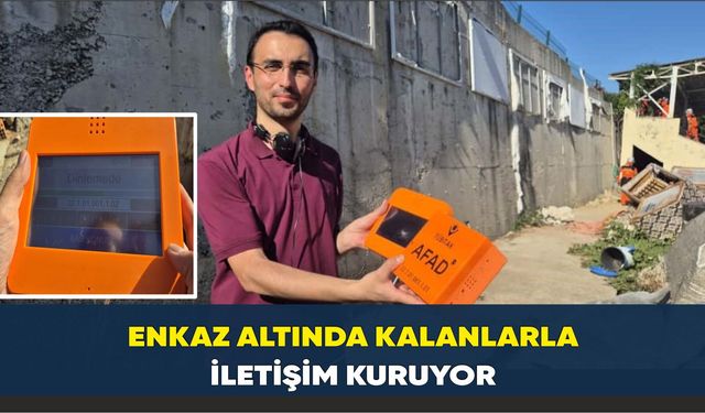 Türk mühendislerden büyük buluş; Enkaz altında kalanlarla iletişim kuruyor