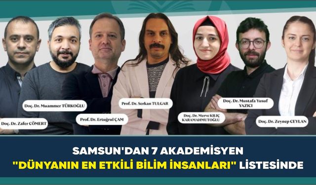 Samsun'dan 7 akademisyen "Dünyanın En Etkili Bilim İnsanları" listesinde