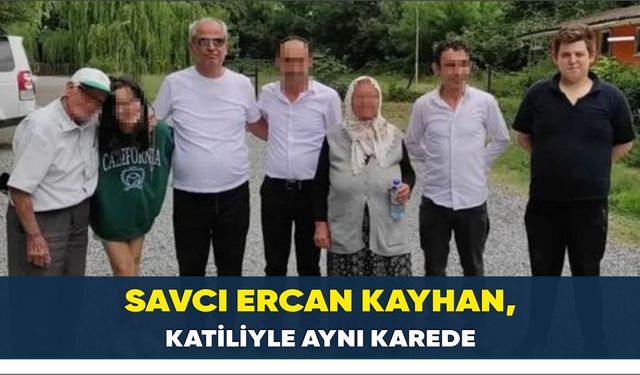 Savcı Ercan Kayhan, katiliyle aynı karede