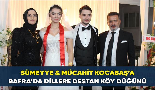 Sümeyye & Mücahit Kocabaş’a Bafra’da Dillere Destan Köy Düğünü