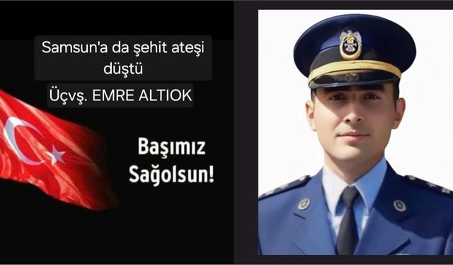 Samsun'a da şehit ateşi düştü