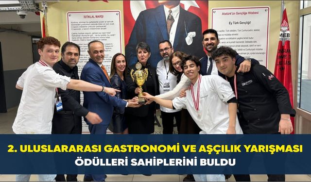 2. Uluslararası Gastronomi ve Aşçılık Yarışması Ödülleri Sahiplerini Buldu