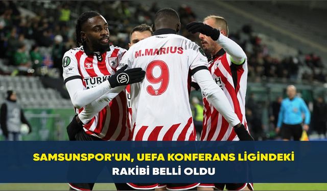 Samsunspor'un, UEFA Konferans Ligindeki rakibi belli oldu