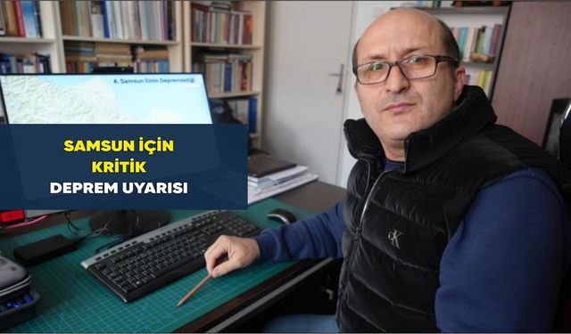 Samsun için kritik deprem uyarısı: Dikey yapılaşma ve dolgu alanları riski büyütüyor